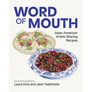 Word of Mouth: Asian American Artists Sharing Recipes - Paperback