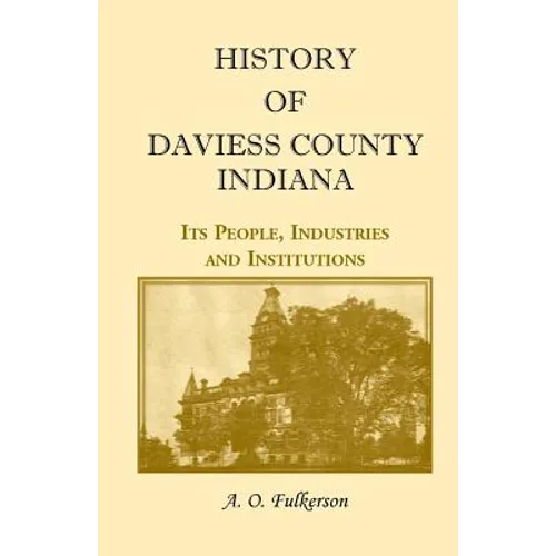 History of Daviess County, Indiana - Paperback