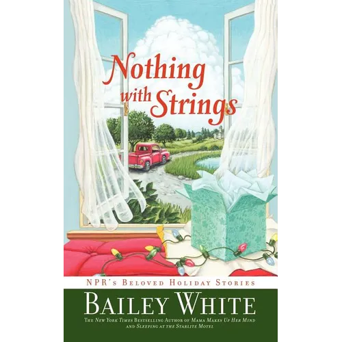 Nothing with Strings: Npr's Beloved Holiday Stories - Paperback