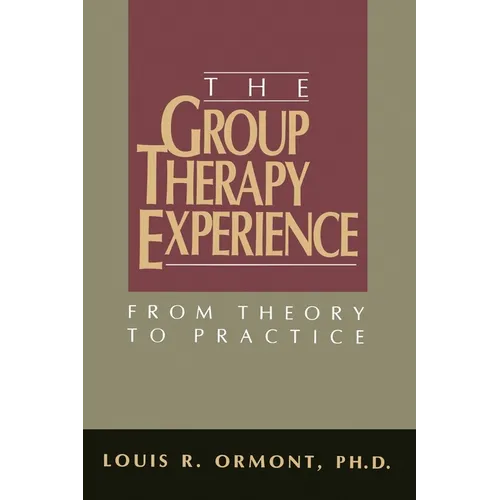 The Group Therapy Experience: From Theory To Practice - Paperback