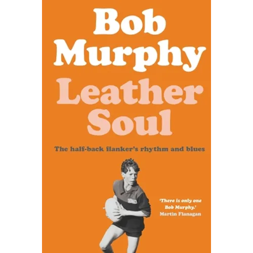 Leather Soul: A Half-back Flanker's Rhythm and Blues - Paperback