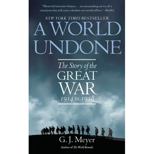 A World Undone: The Story of the Great War 1914 to 1918 - Paperback