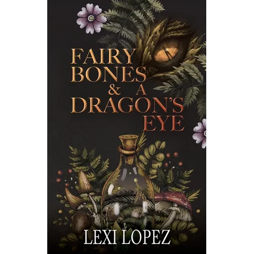 Fairy Bones & a Dragon's Eye - Paperback