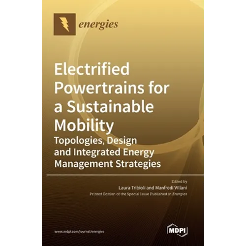 Electrified Powertrains for a Sustainable Mobility: Topologies, Design and Integrated Energy Management Strategies - Hardcover