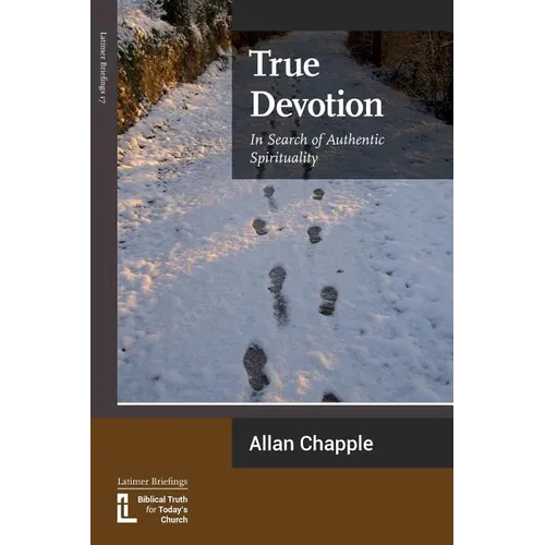 True Devotion: In Search of Authentic Spirituality - Paperback