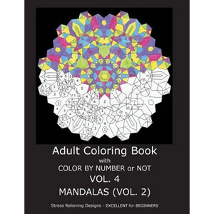 Adult Coloring Book With Color By Number OR Not - Mandalas VOL. 2 - Paperback