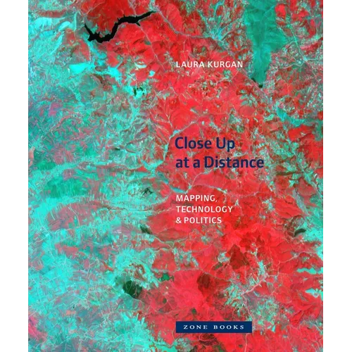 Close Up at a Distance: Mapping, Technology, and Politics - Paperback