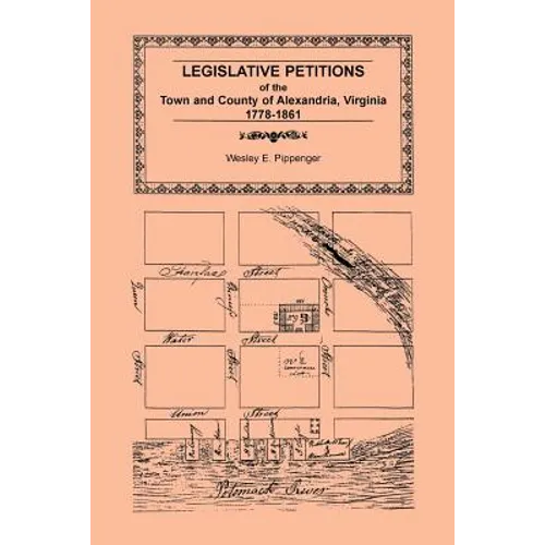 Legislative Petitions of Alexandria, 1778-1861 - Paperback