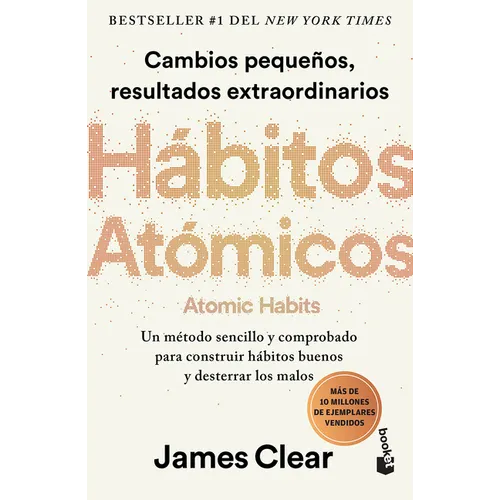 Hábitos Atómicos: Cambios Pequeños, Resultados Extraordinarios / Atomic Habits - Paperback