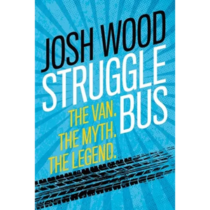 Struggle Bus: The Van. The Myth. The Legend - Paperback