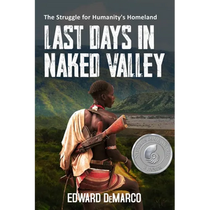 Last Days in Naked Valley: The Struggle for Humanity's Homeland - Paperback