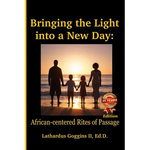 Bringing the Light into a New Day: African-centered Rites of Passage - Paperback