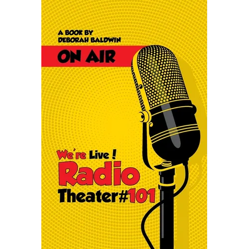 We're Live! Radio Theater #101 - Paperback