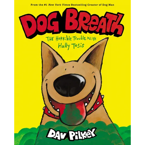 Dog Breath: The Horrible Trouble with Hally Tosis - Hardcover