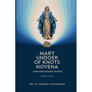 Mary Undoer of Knots Novena -Unfailing Novena Prayer: Pocket Guide - Paperback