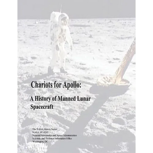 Chariots for Apollo: A History of Manned Lunar Spacecraft - Paperback