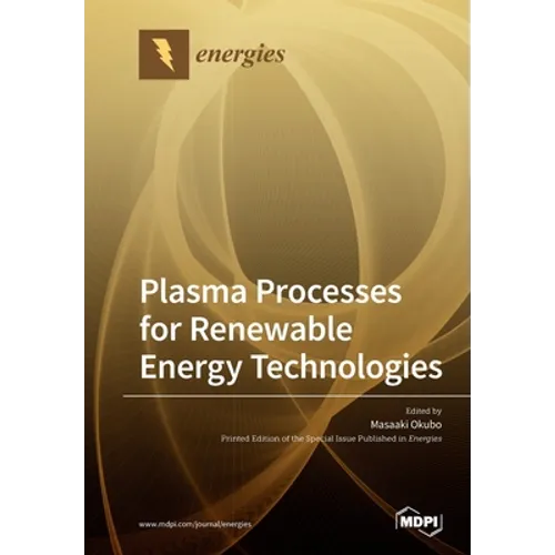 Plasma Processes for Renewable Energy Technologies - Paperback