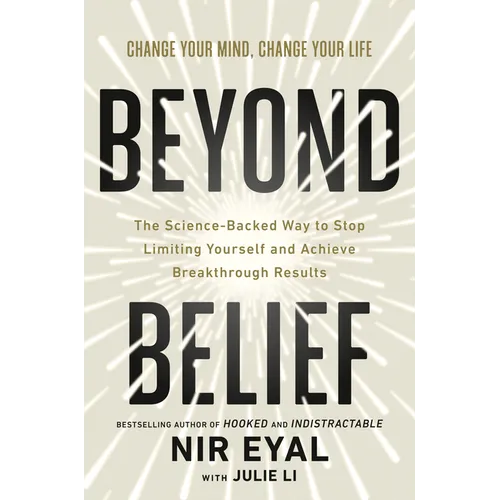 Beyond Belief: The Science-Backed Way to Stop Limiting Yourself and Achieve Breakthrough Results - Hardcover