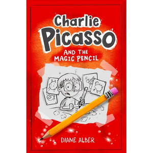 Charlie Picasso: And the Magic Pencil: (Charlie Picasso and the Magic Pencil- Illustrated Chapter Book) - Paperback