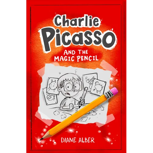 Charlie Picasso: And the Magic Pencil: (Charlie Picasso and the Magic Pencil- Illustrated Chapter Book) - Paperback