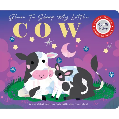 Glow to Sleep My Little Cow - Board Book