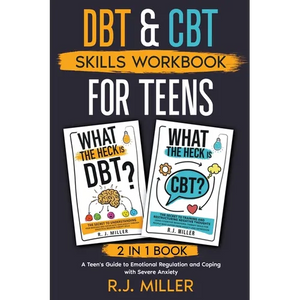 DBT & CBT Skills Workbook Bundle for Teens (2 in 1 book): A Teen's Guide to Emotional Regulation and Coping with Severe Anxiety - Paperback
