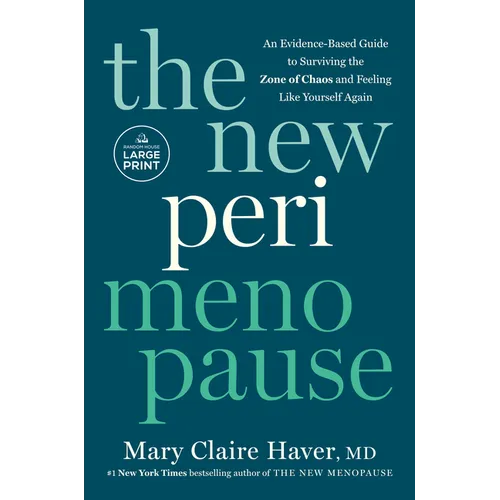 The New Perimenopause: An Evidence-Based Guide to Surviving the Zone of Chaos and Feeling Like Yourself Again - Paperback