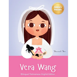 Vera Wang: Bilingual Vietnamese-English Children's Biography Book Kids' Book About Courage and Resilience - Hardcover