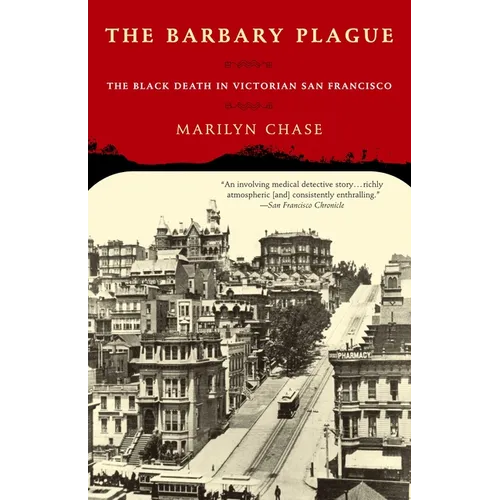 The Barbary Plague: The Black Death in Victorian San Francisco - Paperback