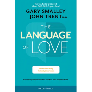 The Language of Love: The Secret to Being Instantly Understood - Paperback