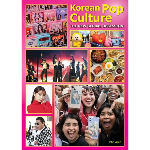 Korean Pop Culture: The New Global Obsession - Hardcover