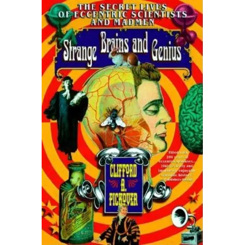 Strange Brains and Genius: The Secret Lives of Eccentric Scientists and Madmen - Paperback