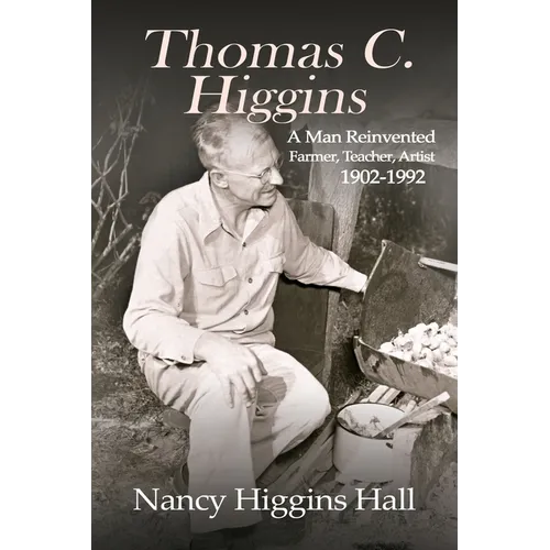 Thomas C. Higgins: A Man Reinvented - Paperback