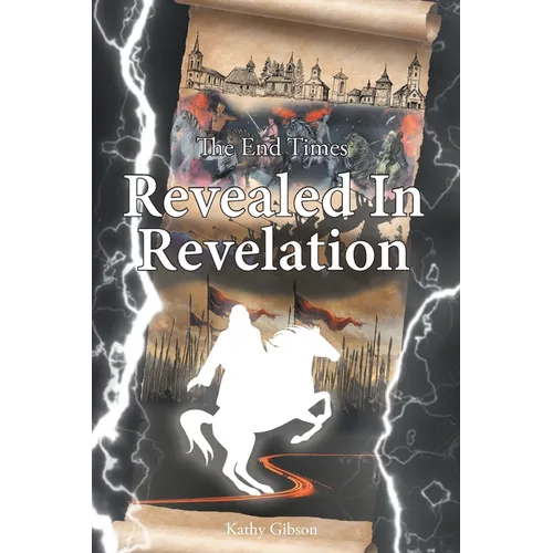 The End Times Revealed in Revelation - Paperback