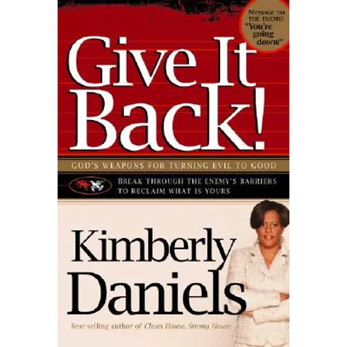 Give It Back!: God's Weapons for Turning Evil to Good - Paperback