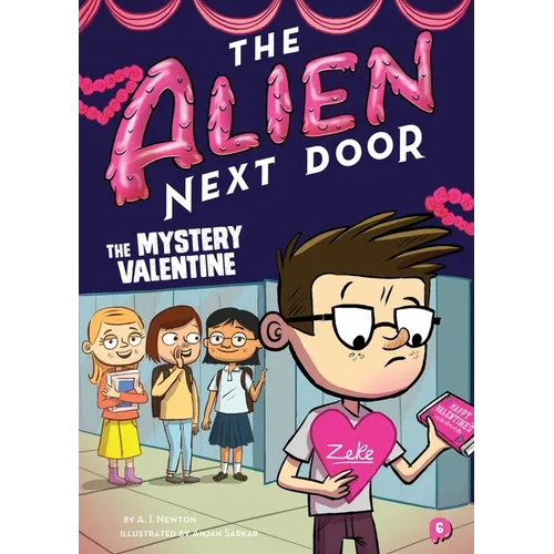 The Alien Next Door 6: The Mystery Valentine - Paperback