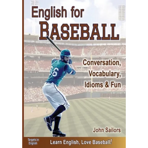English for Baseball: Conversation, Vocabulary, Idioms and Fun - Paperback