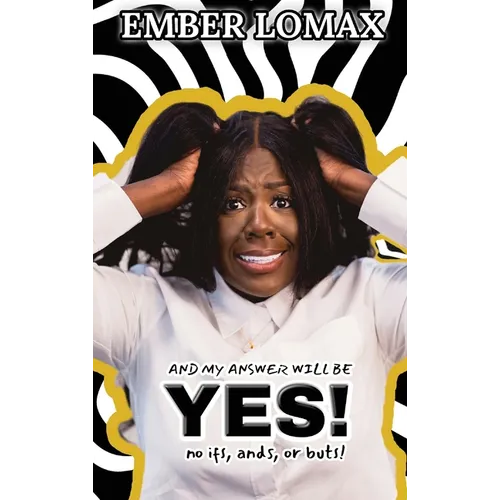 And My Answer Will Be Yes - Hardcover