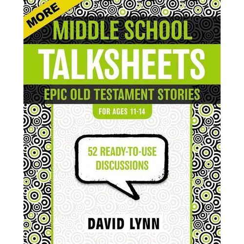 More Middle School Talksheets, Epic Old Testament Stories: 52 Ready-To-Use Discussions - Paperback