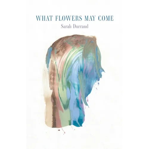What Flowers May Come - Paperback