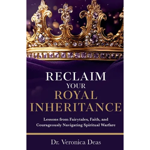Reclaim Your Royal Inheritance - Paperback