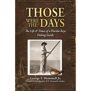 Those Were The Days: The Life & Times of a Florida Keys Fishing Guide - Paperback