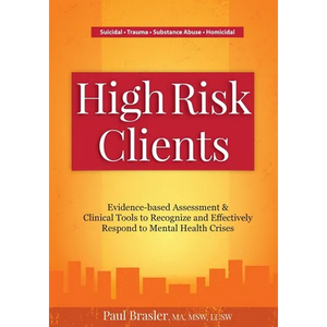 High Risk Clients: Evidence-Based Assessments & Clinical Tools to Recognize and Effectively Respond to Mental Health Crises - Paperback