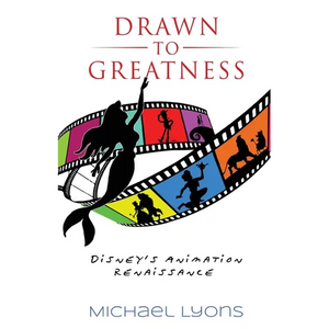 Drawn to Greatness: Disney's Animation Renaissance - Paperback