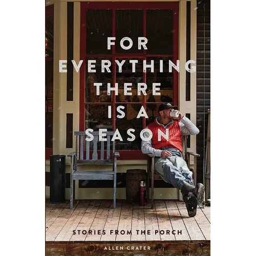 For Everything There is a Season: Stories From the Porch - Paperback