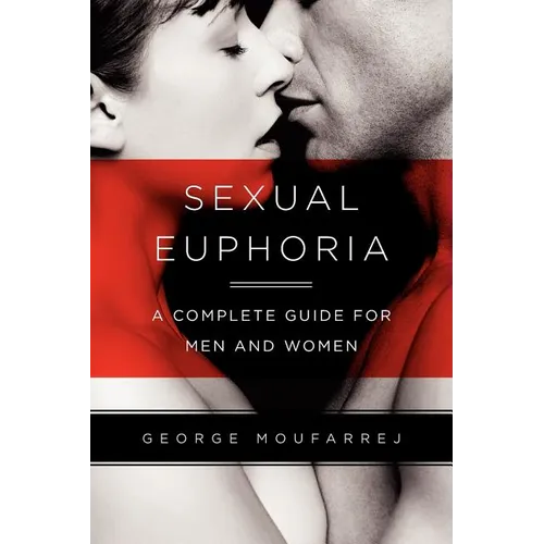 Sexual Euphoria: A Complete Guide for Men and Women - Paperback