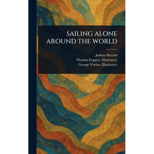 Sailing Alone Around the World - Hardcover