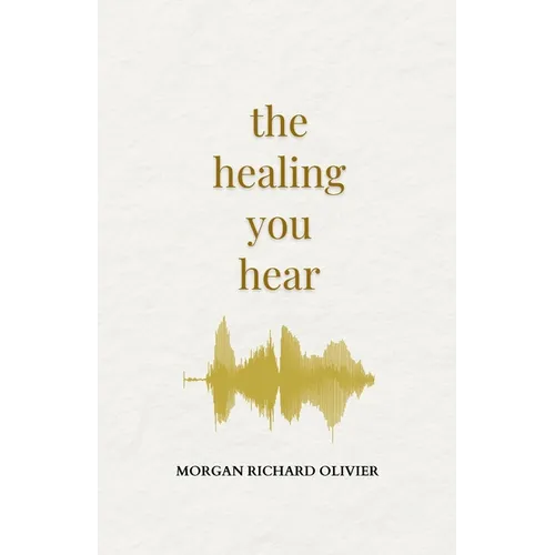The Healing You Hear - Paperback
