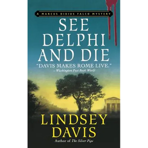 See Delphi and Die: A Marcus Didius Falco Mystery - Paperback