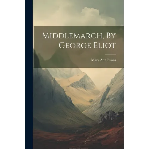 Middlemarch, By George Eliot - Paperback